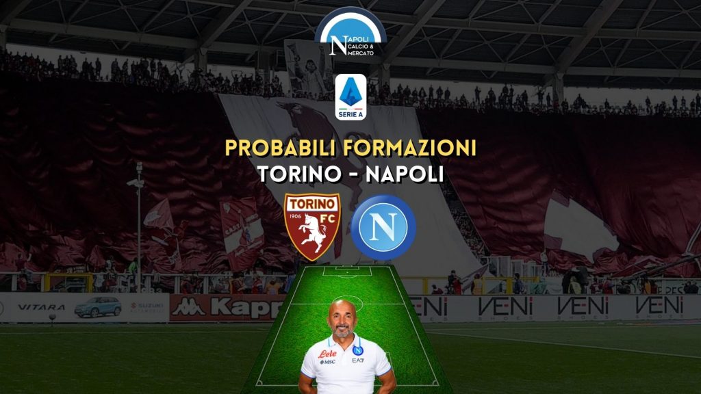 Torino Napoli formazioni, le probabili: Spalletti col 4-2-3-1 e dubbio in porta
