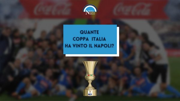 quante coppa italia ha vinto il napoli ultima vittoria napoli coppa italia 2022 albo d'oro