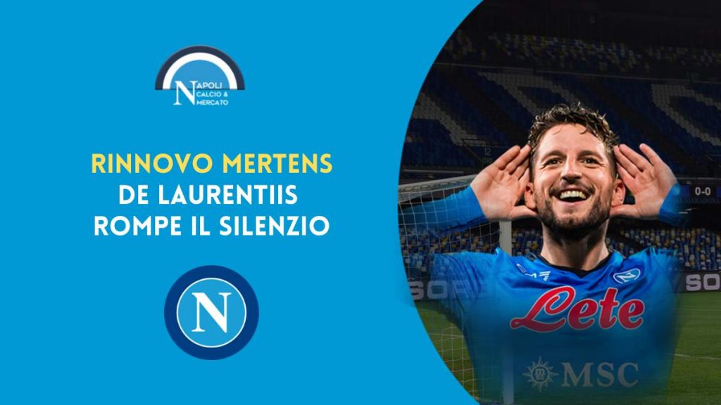 rinnovo mertens napoli calciomercato de laurentiis