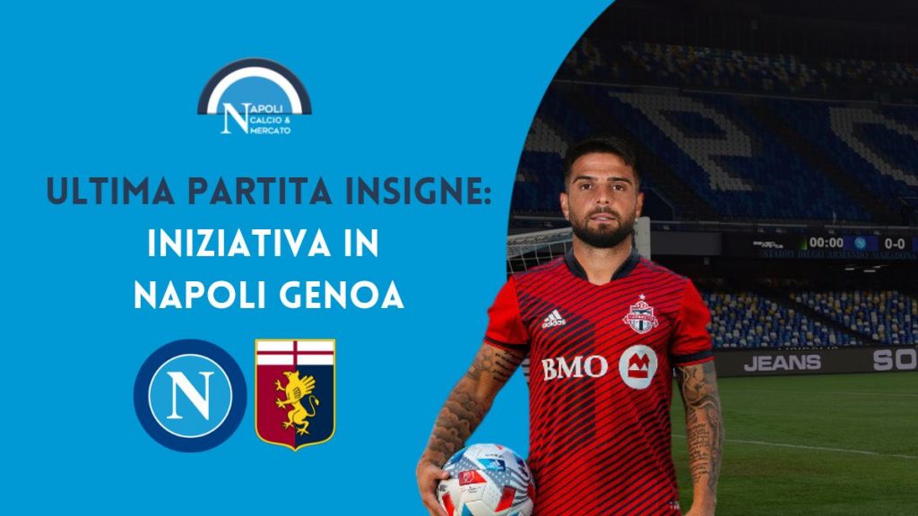 ultima partita insigne napoli genoa tifosi iniziativa stadio maradona