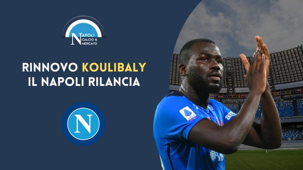 koulibaly rinnovo napoli calciomercato ultime