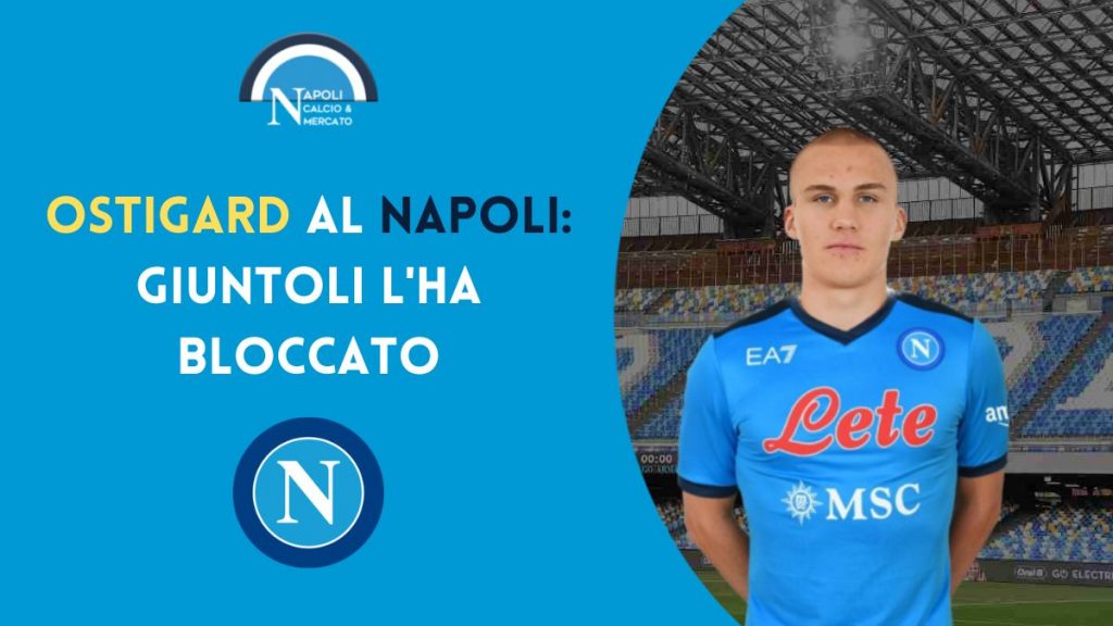 ostigard napoli calciomercato brighton bloccato cifre affare