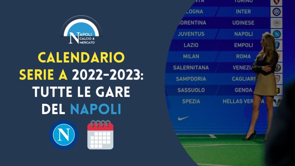 sorteggio calendario serie a 22 23 tutte le gare ssc napoli