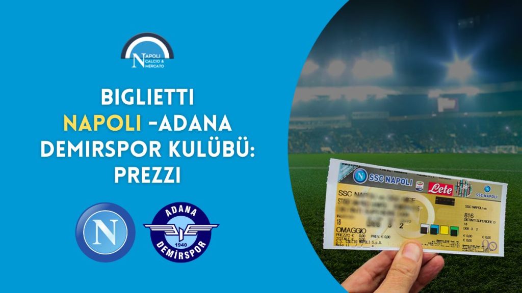 biglietti Napoli Adana Demirspor Kulubu tutti i prezzi amichevole ritiro castel di sangro
