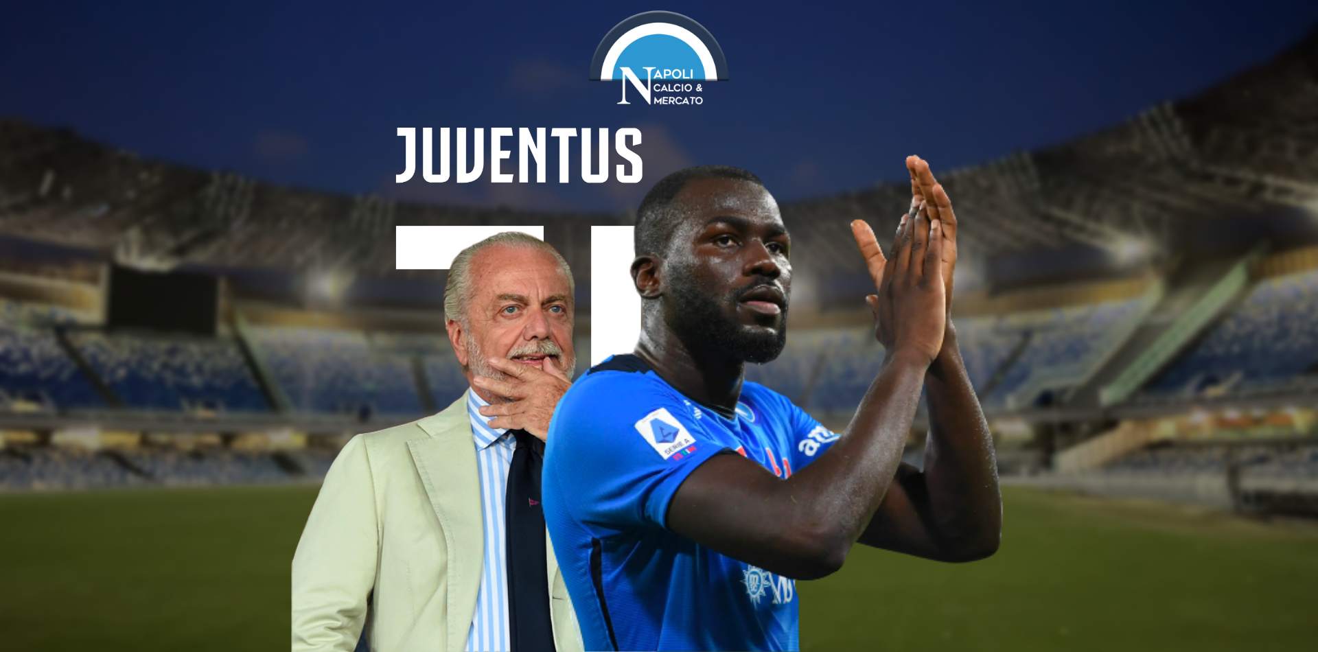 koulibaly juve napoli calciomercato ultimissime