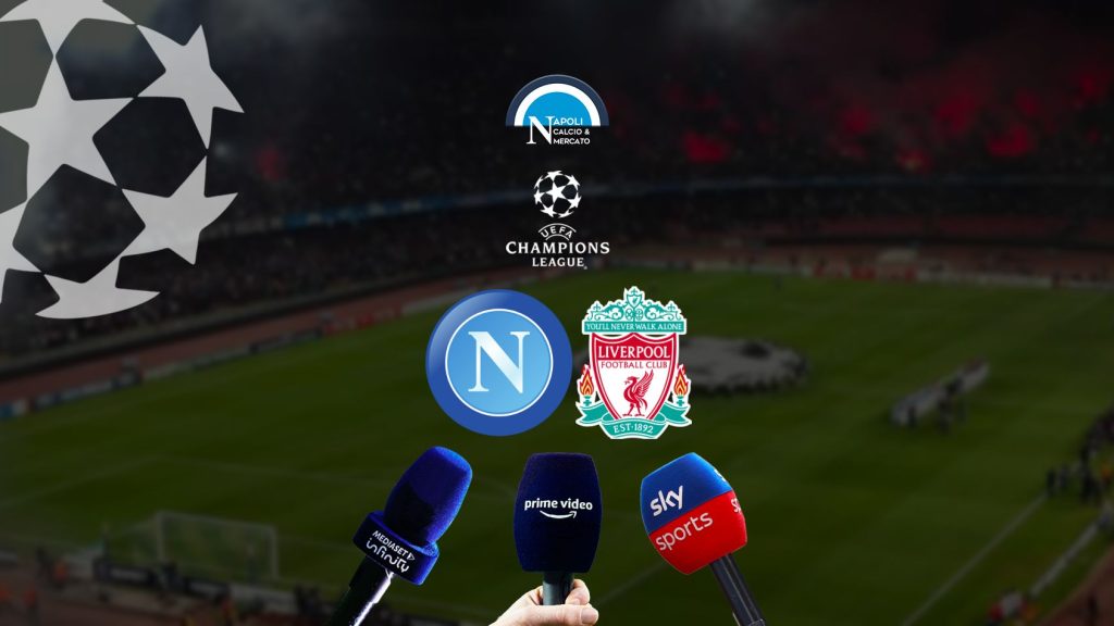 dove vedere napoli liverpool in tv e streaming fra sky prime video amazon e canale 5