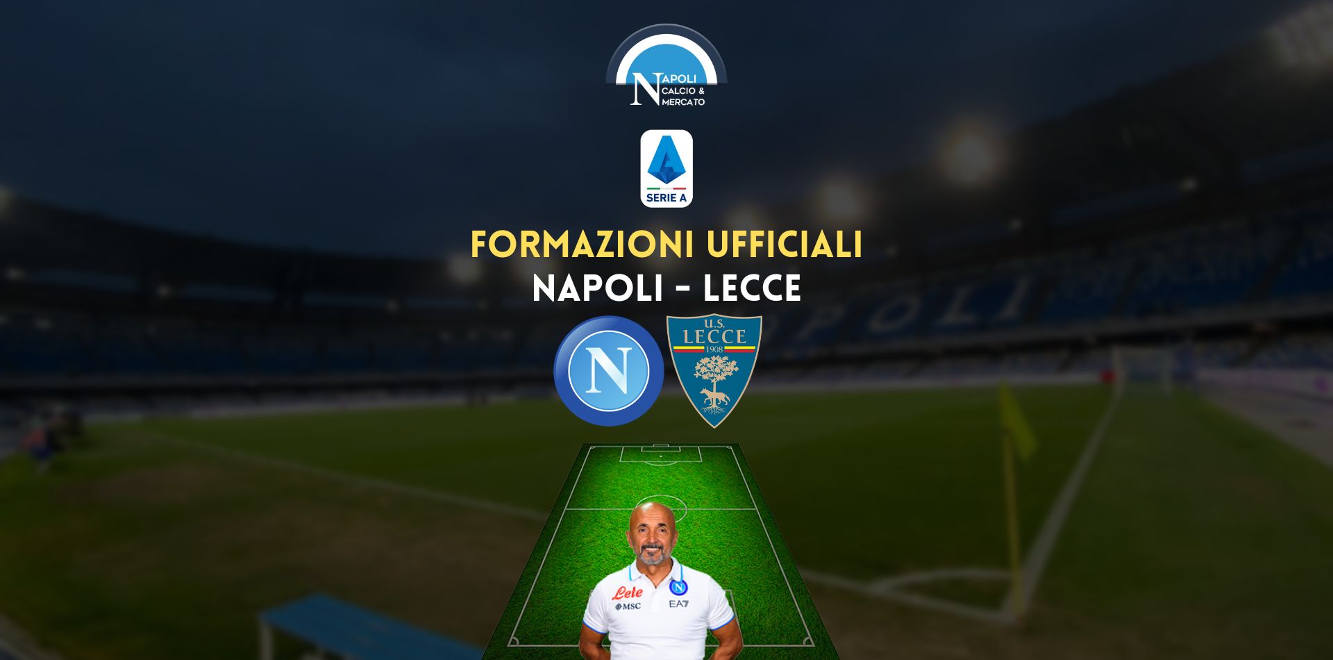 napoli lecce formazioni ufficiali titolari spalletti baroni kvaratskhelia raspadori