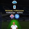 Probabili formazioni Fiorentina Napoli Serie A