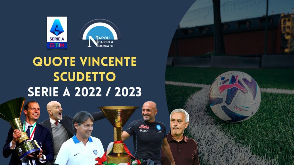 quote scudetto serie a 2022 23 chi vincera juve inter roma milan napoli