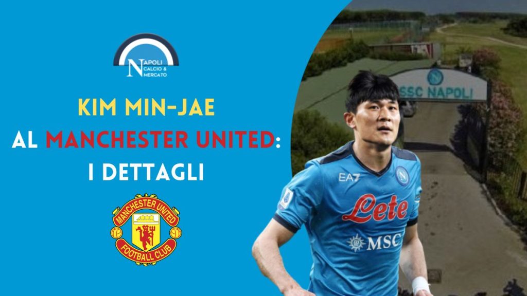 calciomercato napoli kim min-jae manchester united clausola rescissoria cifre