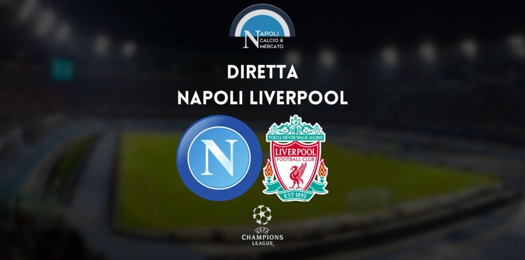 diretta napoli liverpool sintesi cronaca risultato tabellino champions league live testuale