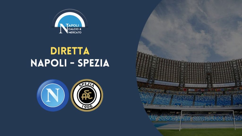 diretta napoli spezia sintesi cronaca risultato tabellino serie a live testuale