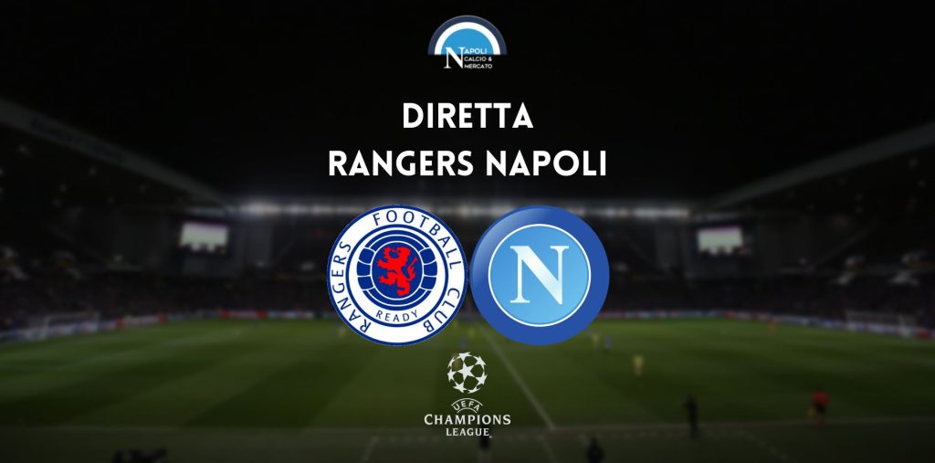 diretta rangers napoli sintesi cronaca risultato tabellino champions league live testuale