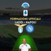 formazioni ufficiali lazio napoli serie a titolari scelte sarri spalletti