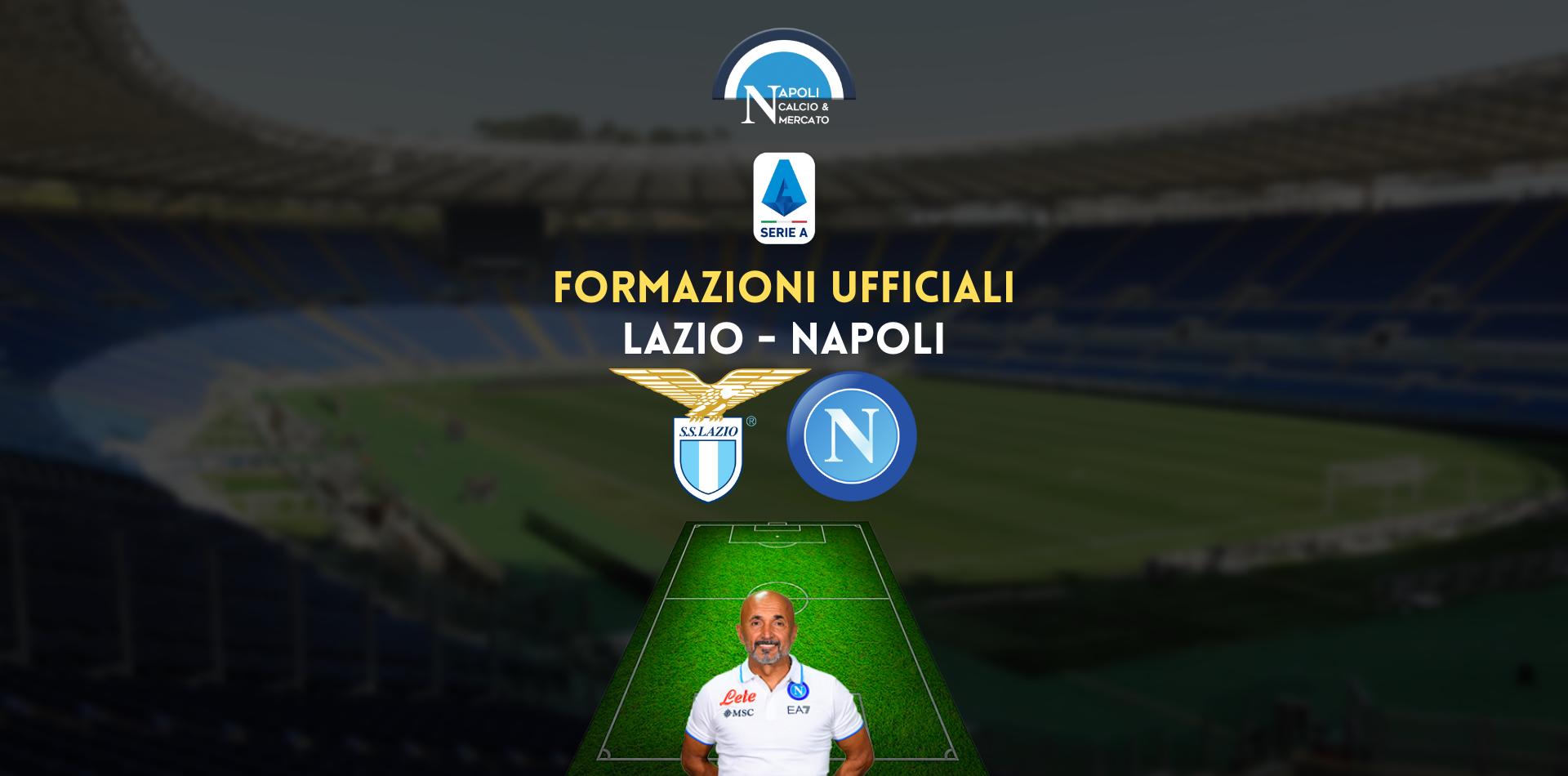 formazioni ufficiali lazio napoli serie a titolari scelte sarri spalletti