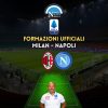 formazioni ufficiali milan napoli formazione ufficiale serie a titolari scelte spalletti pioli