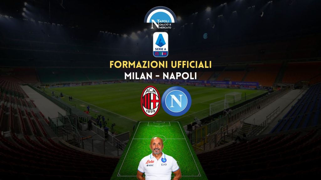 Milan Napoli formazioni ufficiali: le scelte di Spalletti e Pioli