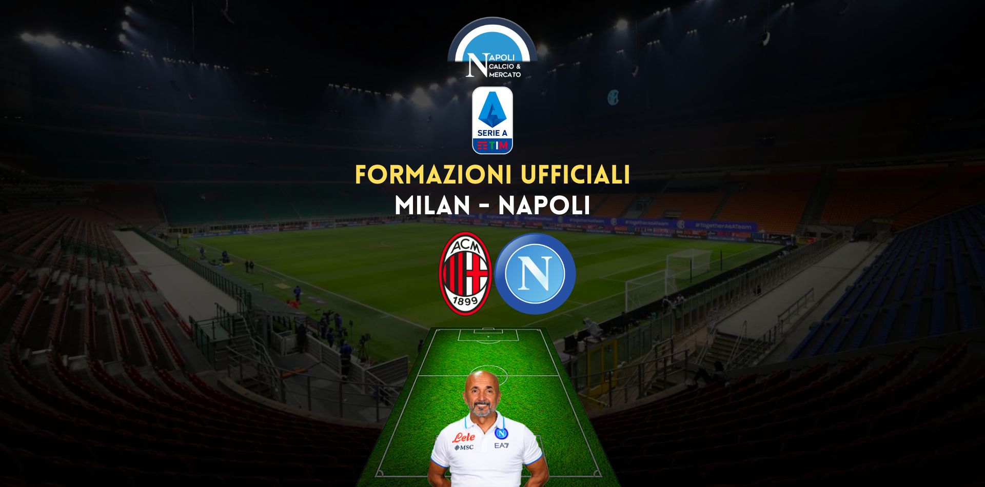 formazioni ufficiali milan napoli formazione ufficiale serie a titolari scelte spalletti pioli