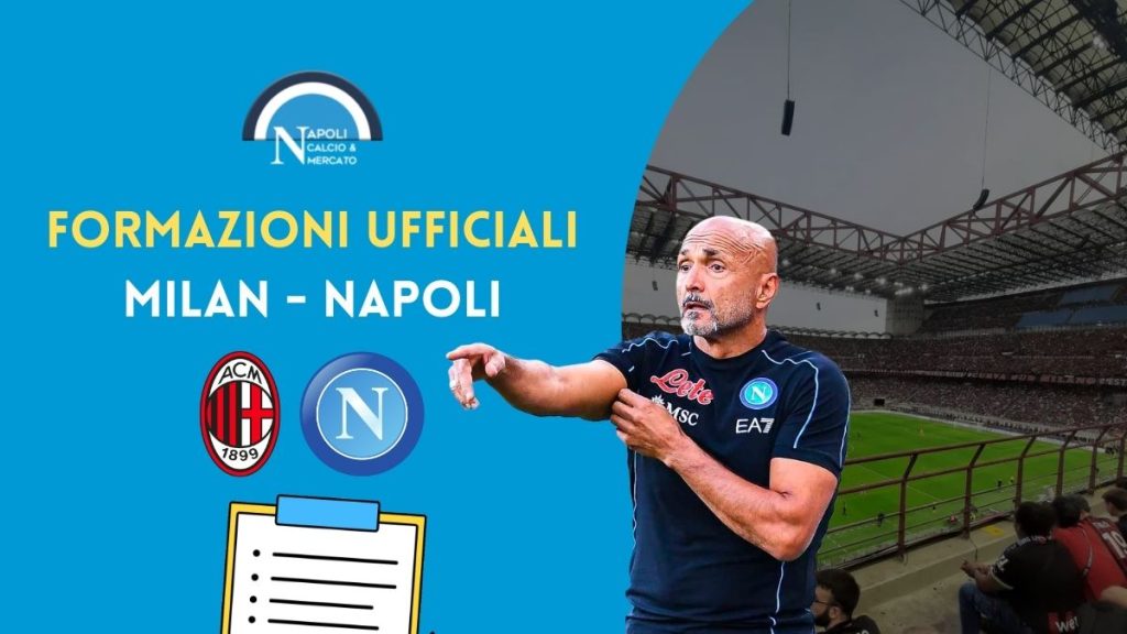 formazioni ufficiali milan napoli serie a scelte spalletti e pioli