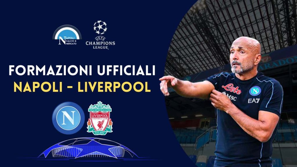 formazioni ufficiali napoli liverpool champions league titolari scelte spalletti klopp