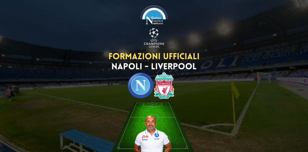 formazioni ufficiali napoli liverpool champions league titolari scelte spalletti klopp