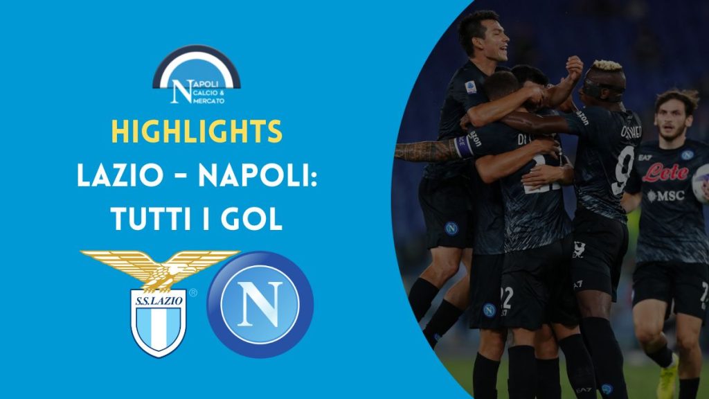 gol lazio napoli highlights sintesi kvaratskhelia zaccagni kim min jea