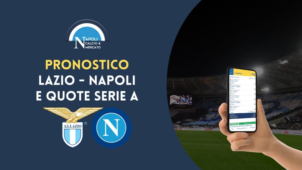 lazio napoli pronostico serie a quote pronostici bookmakers