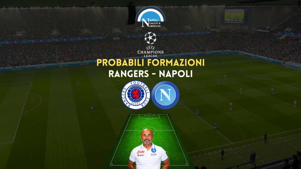 napoli rangers probabili formazioni ultimissime champions league