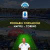 probabili formazioni napoli torino serie a ultime calcio napoli