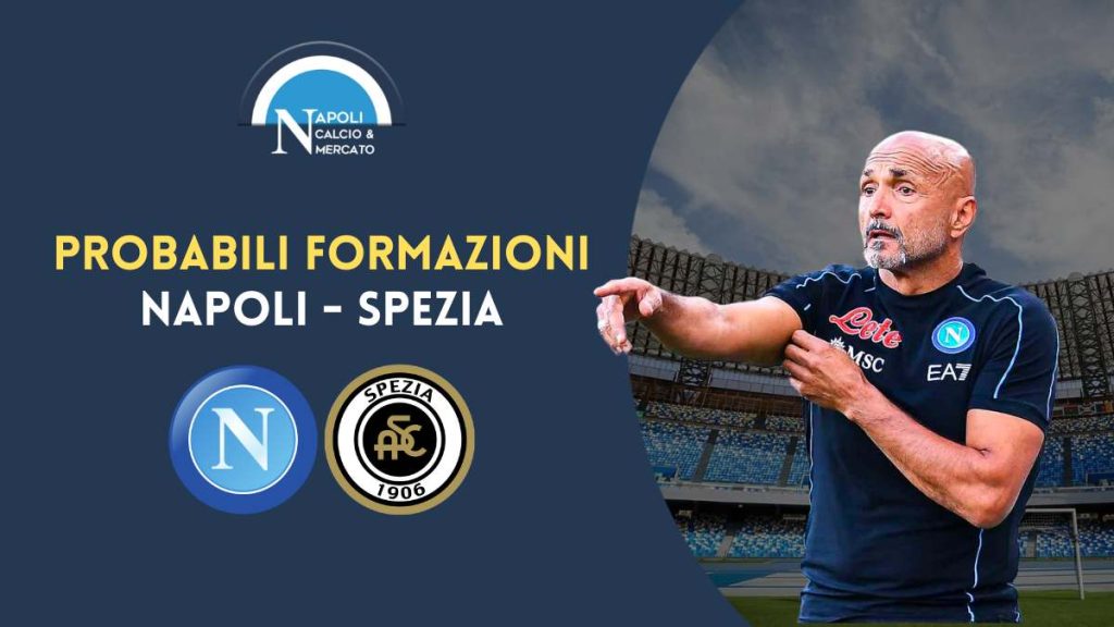 probabili formazioni napoli spezia fantacalcio serie a