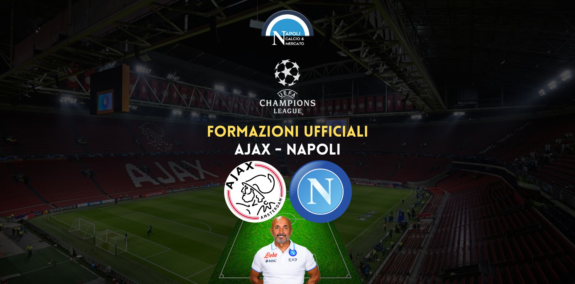 ajax napoli formazioni ufficiali le scelte e i titolari di formazione di spalletti e schreuder
