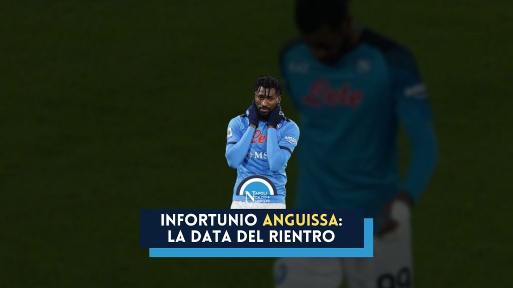 Anguissa infortunio, condizioni e rientro in campo spunta la data