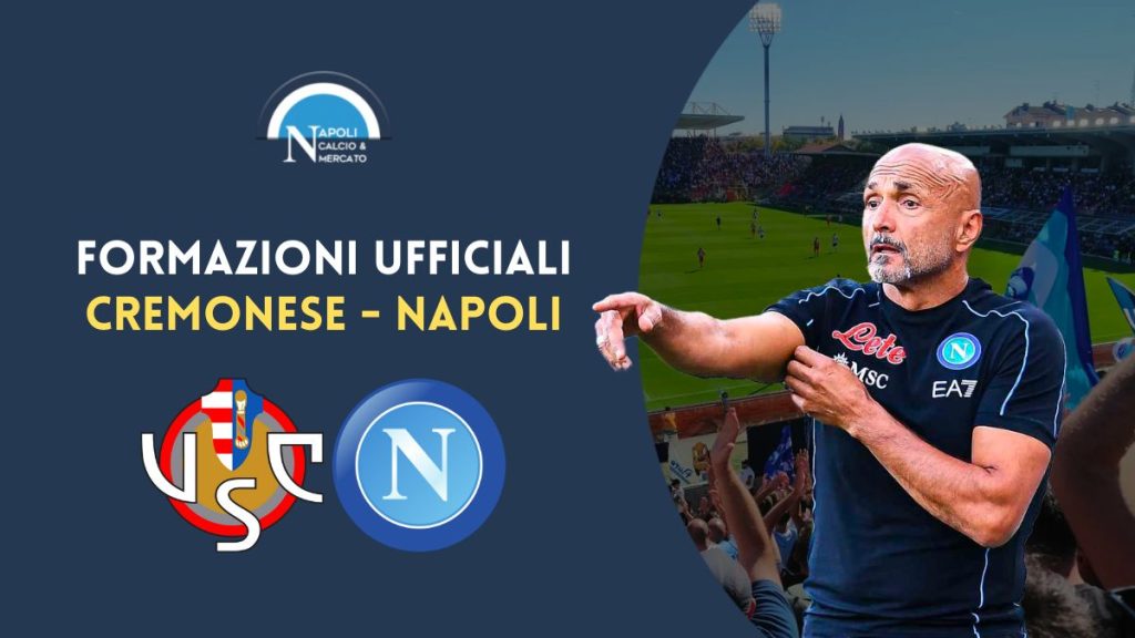 cremonese napoli formazioni ufficiali spalletti alvini serie a