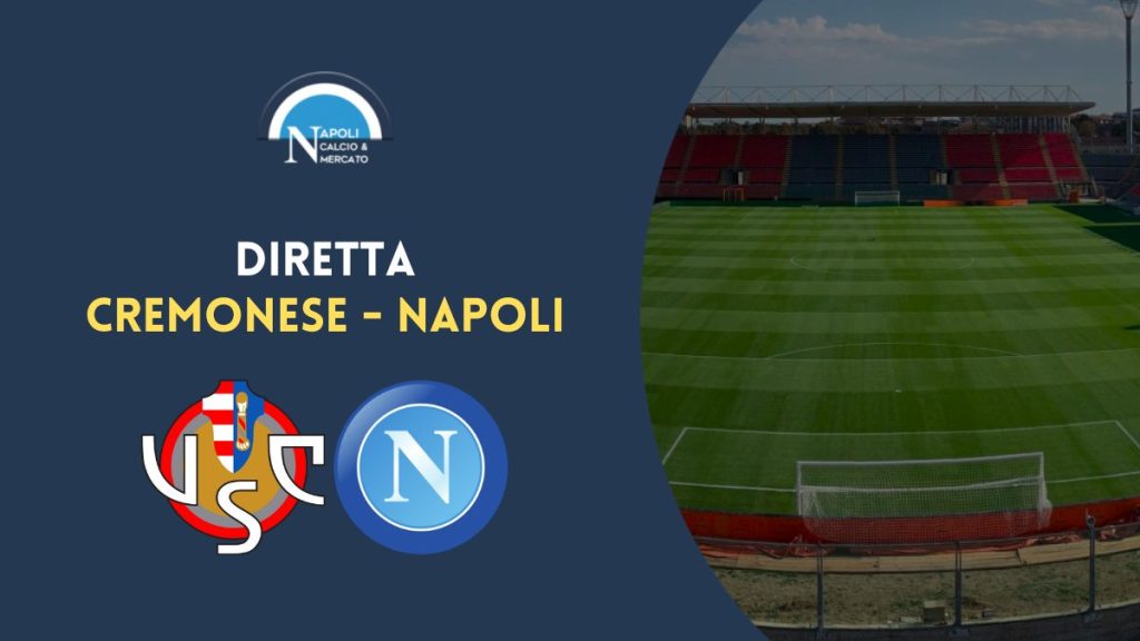 diretta cremonese napoli sintesi cronaca risultato tabellino serie a live testuale