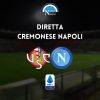 diretta cremonese napoli sintesi cronaca risultato tabellino serie a live testuale