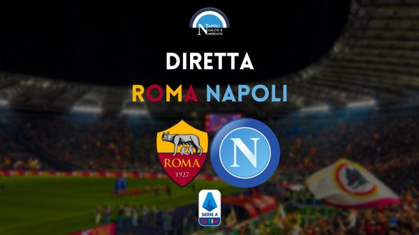 diretta roma napoli sintesi cronaca risultato tabellino serie a live testuale