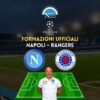 napoli rangers formazioni ufficiali champions league ultimissime