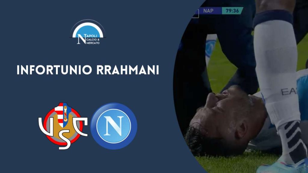 infortunio rrahmani cremonese napoli tempi di recupero