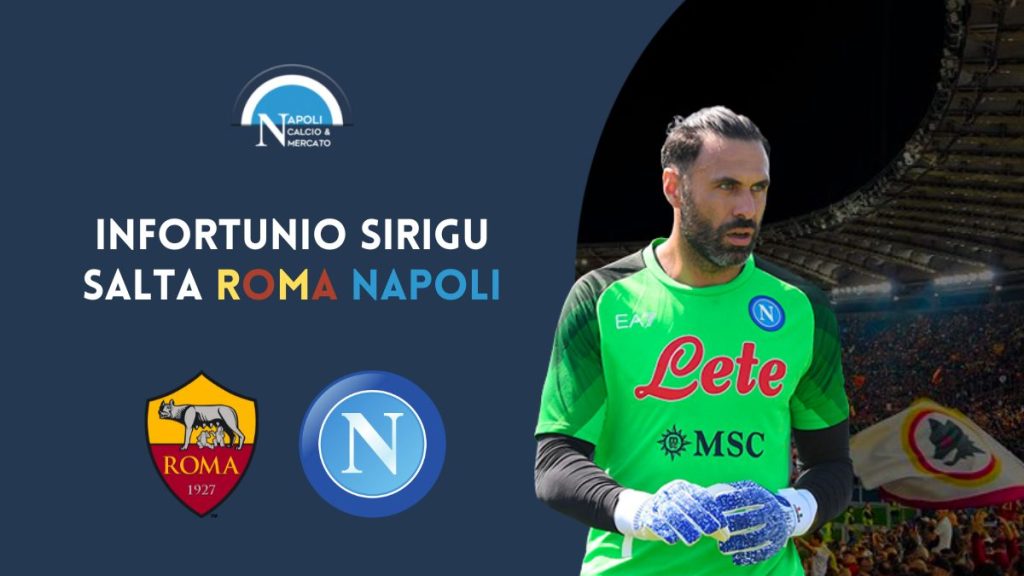 infortunio sirigu roma napoli condizioni tempi di recupero