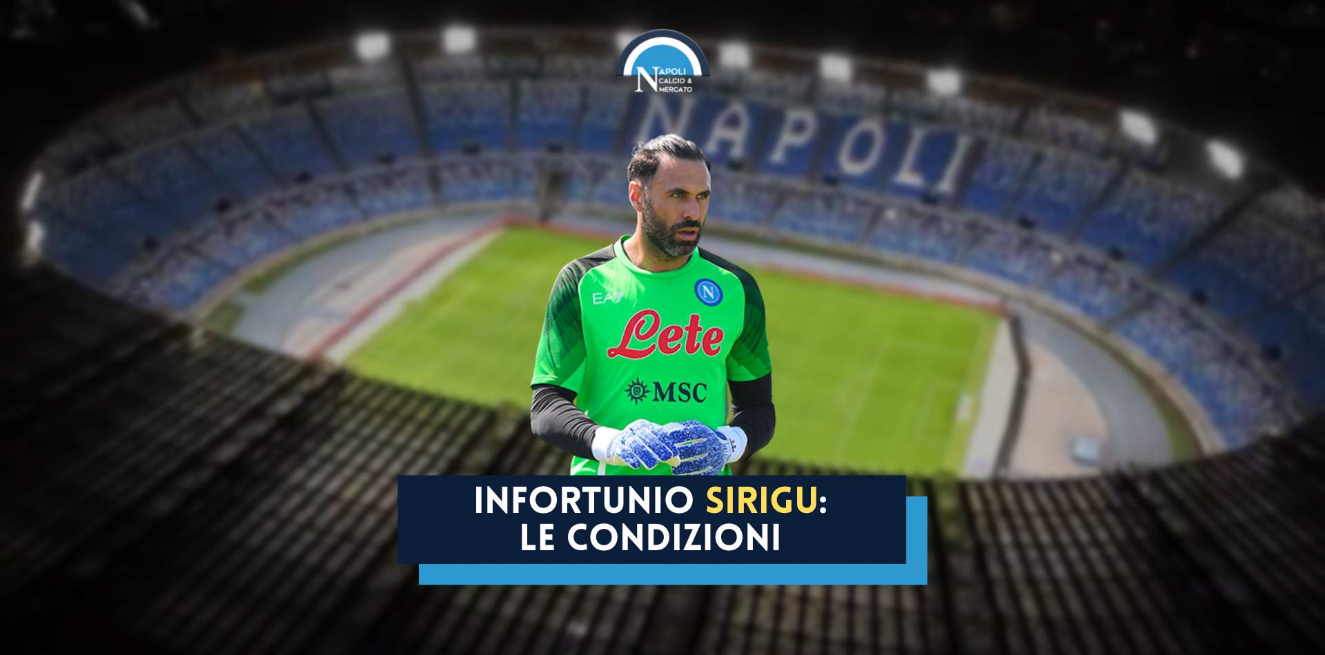 infortunio sirigu roma napoli condizioni tempi di recupero