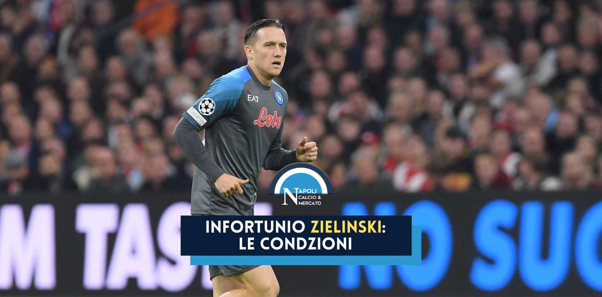 infortunio zielinski ajax napoli condizioni diagnosi comunicato ufficiale champions league