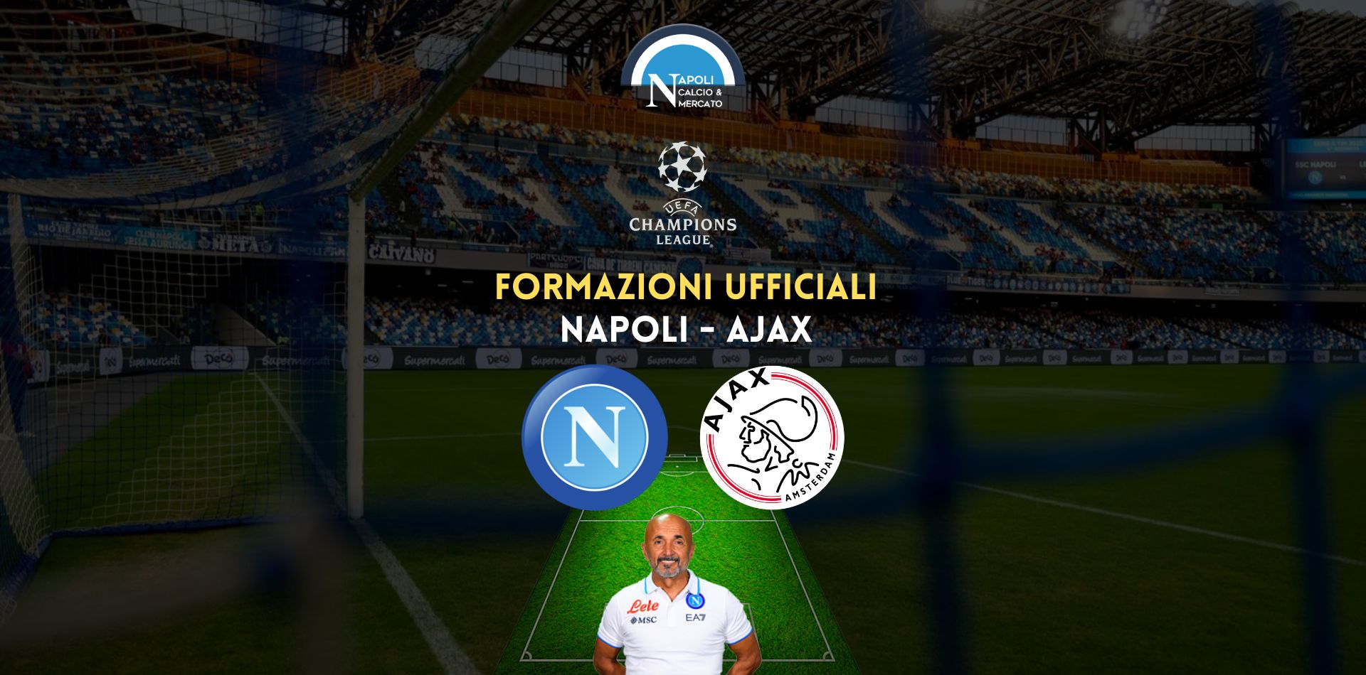 napoli ajax formazioni ufficiali champions league le scelte coi titolari di spalletti e schreuder