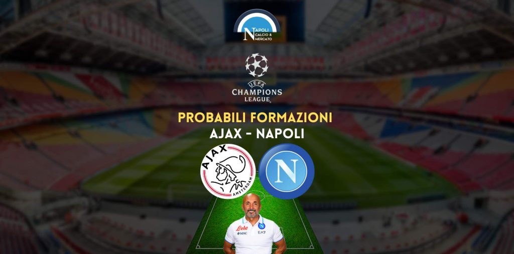 probabili formazioni ajax napoli champions league titolari scelte spalletti