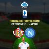 probabili formazioni cremonese napoli fantacalcio serie a