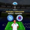 probabili formazioni napoli rangers formazione spalletti champions league 26 ottobre 2022