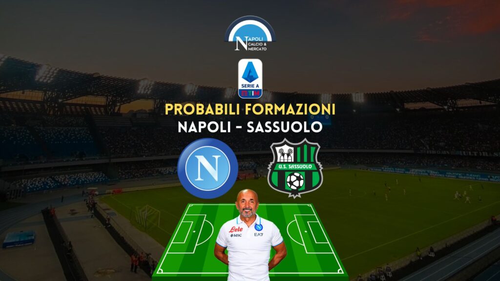 probabili formazioni napoli sassuolo serie a titolari spalletti dionisi