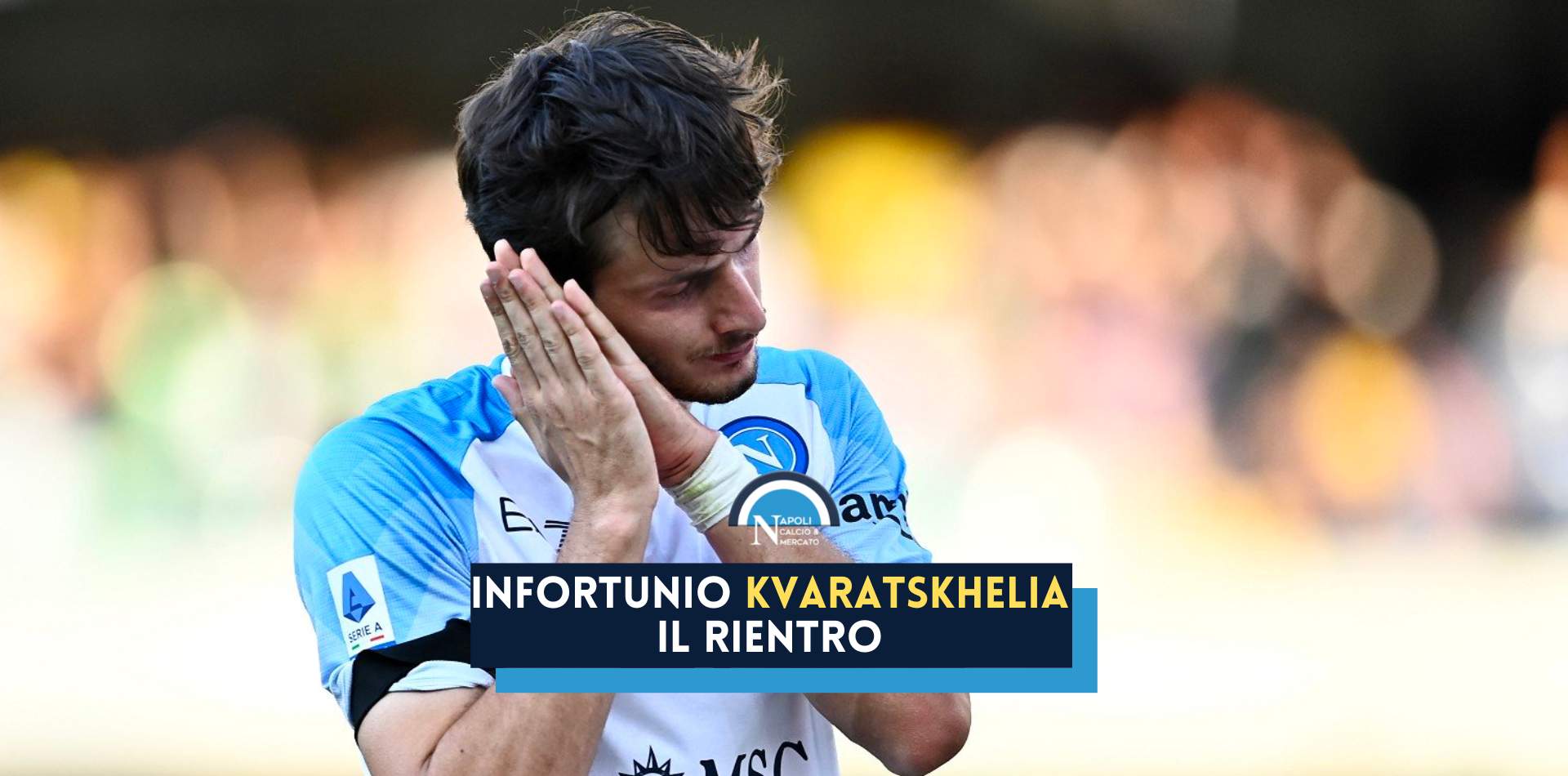 infortunio kvaratskhelia rientro ultime napoli calcio