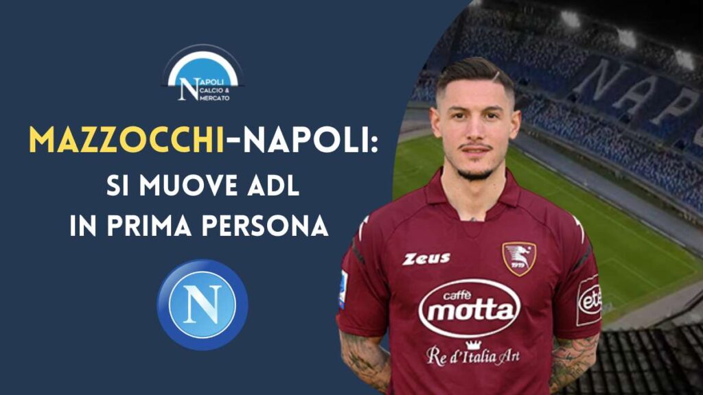 calciomercato napoli pasquale mazzocchi salernitana demme zanoli