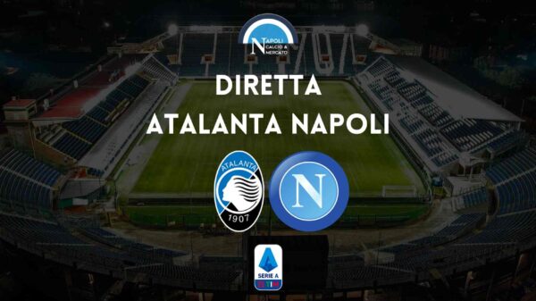 diretta atalanta napoli sintesi cronaca risultato tabellino serie a live testuale