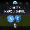 diretta napoli empoli sintesi cronaca risultato tabellino serie a live testuale